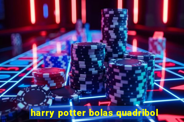 harry potter bolas quadribol